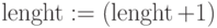 \length := (\length + 1)