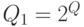 Q_1 = 2^Q