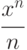 \cfrac{x^n}{n}