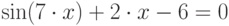 \sin (7\cdot x)+2\cdot x-6=0