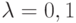 \lambda = 0,1