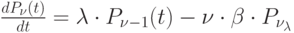 \frac{dP_{\nu}(t)}{dt}=\lambda \cdot P_{\nu-1}(t)-\nu \cdot \beta \cdot P_{\nu_{\lambda}}