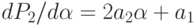 dP_2/d\alpha = 2a_2 \alpha + a_1