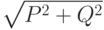 \sqrt{P^{2}+Q^{2}}