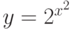 y=2^{x^2}