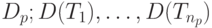 D_p; D(T_1), \ldots , D(T_{n_p} )