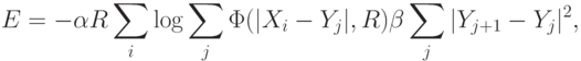 E=-\alpha R\sum_i \log\sum_j\Phi(|X_i-Y_j|,R)\beta\sum_j
|Y_{j+1}-Y_j|^2,