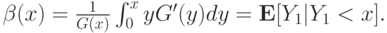 \beta(x)=\frac1{G(x)}\int_0^xyG^\prime(y)dy=\mathbf E[Y_1|Y_1<x].