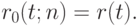 r_0(t;n) = r(t) .