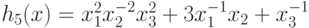 h_{5}(x) = x_{1}^{2}x_{2}^{-2}x_{3}^{2} +
  3 x_{1}^{-1}x_{2}+x_{3}^{-1}