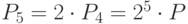 {P}_{5}=2 \cdot {P}_{4}={2}^{5} \cdot P