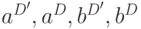 a^{D'}, a^{D}, b^{D'}, b^{D}