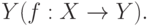 Y (f: X \rightarrow Y).