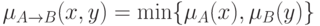 \(\mu _{A \to B} (x,y) = \min \{ \mu _A (x),\mu _B (y)\}\)\\