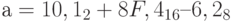 а=10,1_2+8F,4_{16}–6,2_8