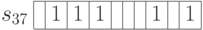 \begin{array}{c|c|c|c|c|c|c|c|c|c|c|}
\cline{2-11}
s_{37} & & 1 & 1 & 1 & & & & 1 &  & 1 \\
\cline{2-11}
\end{array}