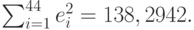 \sum^{44}_{i=1} e_{i}^{2} = 138,2942.