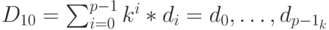 D_{10}=\sum_{i=0}^{p-1}k^i*d_i=d_0, \dots, d_{{p-1}_k}