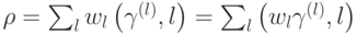 \rho=\sum_{l}w_l\left(\gamma^{(l)},l\right)= \sum_{l}\left(w_l\gamma^{(l)},l\right)