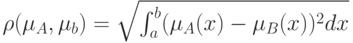 \rho(\mu_A,\mu_b)=\sqrt{\int_{a}^{b}(\mu_A(x)-\mu_B(x))^2dx}