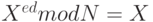 X^{ed} mod N = X