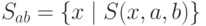 S_{ab}=\{x\mid S(x,a,b)\}