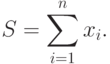 S=\sum_{i=1}^n x_i .