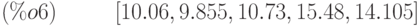 [10.06,9.855,10.73,15.48,14.105]\leqno{(\%o6) }