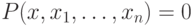 P(x,x_1,\dots,x_n)\hm=0