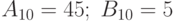 A_{10}=45;\; B_{10}=5