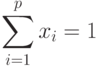 \sum_{i=1}^p x_i =1