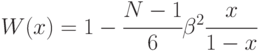 W(x)=1-\cfrac{N-1}{6}\beta^2\cfrac{x}{1-x}