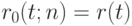 r_0(t; n) = r(t) 