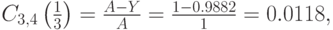 C_{3,4} \left ( \frac 13 \right )=\frac{A-Y}{A}=\frac{1-0.9882}{1}=0.0118,