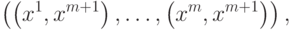 \left( {\left( {x^1 ,x^{m + 1} } \right), \ldots ,\left( {x^m ,x^{m + 1} } \right)} \right),