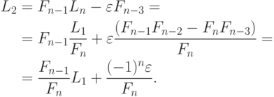 \begin{align*}
L_2 & = F_{n-1} L_n - \varepsilon F_{n-3} = \\
& = F_{n-1} \frac{L_1}{F_n} + \varepsilon \frac{(F_{n-1} F_{n-2} - F_n F_{n-3})}{F_n} = \\
& = \frac{F_{n-1}}{F_n} L_1 + \frac{(-1)^n \varepsilon}{F_n} .
\end{align*}