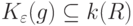 K_{\varepsilon}(g)\subseteq k(R)