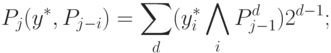 P_{j}(y^*,P_{j-i}) = \sum_d(y^*_i \bigwedge_i{P_{j-1}^d)2^{d-1};