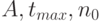 A, t _{max}, n_{0}