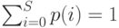 \sum_{i=0}^Sp(i)=1