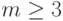 m \ge 3