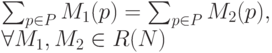 \sum_{p \in P}M_1(p)=\sum_{p \in P}M_2(p),\\
\forall M_1, M_2 \in R(N)