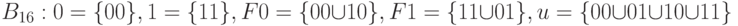 B_{16}:0=\{00\},1=\{11\},F0=\{00\cup 10\},F1=\{11\cup01\},u=\{00\cup 01\cup 10\cup 11\}