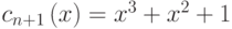 {c}_{n+1}\left(x\right)={x}^{3}+{x}^{2}+1