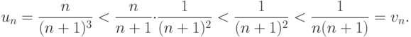 u_n = \frac {n}{(n+1)^3} < \frac {n}{n+1}\cdot \frac {1}{(n+1)^2} <
\frac {1}{(n+1)^2}
  < \frac {1}{n(n+1)} =v_n.