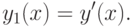 y_1(x)=y'(x).