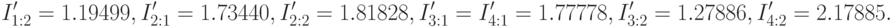 
I'_{1:2}=1.19499,\\ 
I'_{2:1}=1.73440,\\
I'_{2:2}=1.81828,\\
I'_{3:1}= I'_{4:1}=1.77778,\\
I'_{3:2}=1.27886,\\
I'_{4:2}=2.17885.