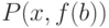 P(x, f(b))