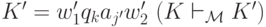 K^\prime= w_1^\prime q_k a_{j^\prime} w_2^\prime\ (K \vdash_{\cal M } K^\prime)