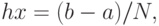 hx = (b - a)/N,